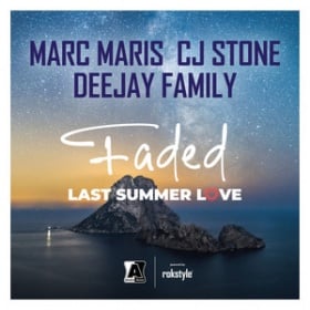 MARC MARIS X CJ STONE X DEEJAY FAMILY - FADED – LAST SUMMER LOVE